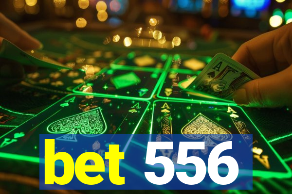 bet 556